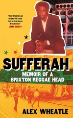 Sufferah: Memoir of a Brixton Reggae Head цена и информация | Биографии, автобиографии, мемуары | 220.lv