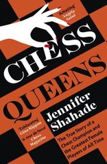 Chess Queens: The True Story of a Chess Champion and the Greatest Female Players of All Time cena un informācija | Grāmatas par veselīgu dzīvesveidu un uzturu | 220.lv