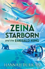 Zeina Starborn and the Emerald King: (Zeina Starborn Book Two) cena un informācija | Grāmatas pusaudžiem un jauniešiem | 220.lv