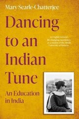 Dancing to an Indian Tune: An Education in India cena un informācija | Biogrāfijas, autobiogrāfijas, memuāri | 220.lv