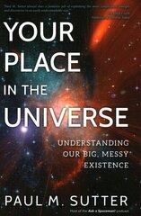 Your Place in the Universe: Understanding Our Big, Messy Existence cena un informācija | Ekonomikas grāmatas | 220.lv