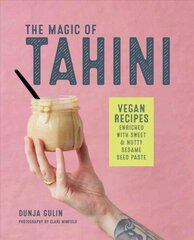 Magic of Tahini: Vegan Recipes Enriched with Sweet & Nutty Sesame Seed Paste цена и информация | Книги рецептов | 220.lv