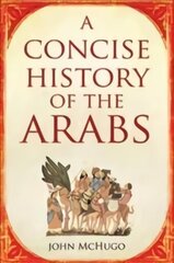 Concise History of the Arabs 2nd Revised edition цена и информация | Исторические книги | 220.lv
