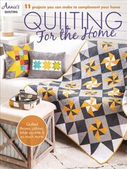 Quilting for the Home: 11 Projects You Can Make to Complement Your Home цена и информация | Книги о питании и здоровом образе жизни | 220.lv