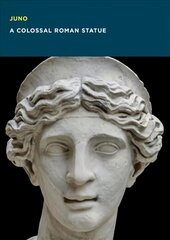 Juno: A Colossal Roman Statue цена и информация | Книги об искусстве | 220.lv