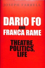 Dario Fo & Franca Rame - Theatre, Politics, Life cena un informācija | Biogrāfijas, autobiogrāfijas, memuāri | 220.lv