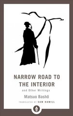Narrow Road to the Interior: And Other Writings cena un informācija | Vēstures grāmatas | 220.lv