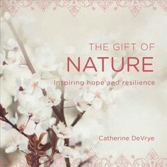 Gift of Nature: Inspiring hope and resilience cena un informācija | Pašpalīdzības grāmatas | 220.lv