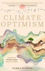 Climate Optimism: Celebrating Systemic Change Around the World цена и информация | Книги по социальным наукам | 220.lv