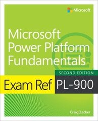 Exam Ref PL-900 Microsoft Power Platform Fundamentals 2nd edition cena un informācija | Ekonomikas grāmatas | 220.lv