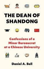 Dean of Shandong: Confessions of a Minor Bureaucrat at a Chinese University cena un informācija | Sociālo zinātņu grāmatas | 220.lv