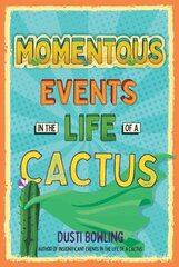 Momentous Events in the Life of a Cactus cena un informācija | Grāmatas pusaudžiem un jauniešiem | 220.lv