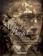 Alfred Bergel: Sketches of a Forgotten Life - From Vienna to Auschwitz cena un informācija | Vēstures grāmatas | 220.lv