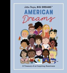Little People, BIG DREAMS: American Dreams: A Treasury of 40 Inspiring Americans, Volume 97 cena un informācija | Grāmatas pusaudžiem un jauniešiem | 220.lv