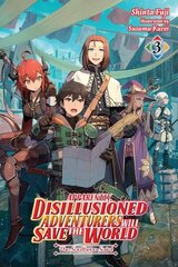 Apparently, Disillusioned Adventurers Will Save the World, Vol. 3 (light novel) цена и информация | Книги для подростков и молодежи | 220.lv