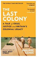 Last Colony: A Tale of Exile, Justice and Britain's Colonial Legacy цена и информация | Исторические книги | 220.lv