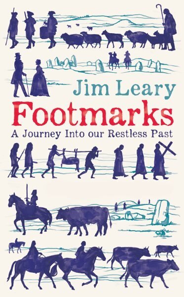 Footmarks: A Journey Into our Restless Past cena un informācija | Vēstures grāmatas | 220.lv