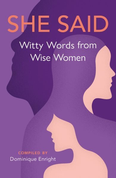 She Said: Witty Words from Wise Women цена и информация | Enciklopēdijas, uzziņu literatūra | 220.lv