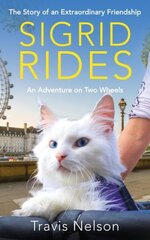 Sigrid Rides: The Story of an Extraordinary Friendship and An Adventure on Two Wheels цена и информация | Книги о питании и здоровом образе жизни | 220.lv