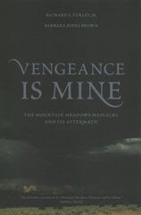 Vengeance Is Mine: The Mountain Meadows Massacre and Its Aftermath cena un informācija | Garīgā literatūra | 220.lv