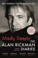 Madly, Deeply: The Alan Rickman Diaries Main цена и информация | Биографии, автобиографии, мемуары | 220.lv