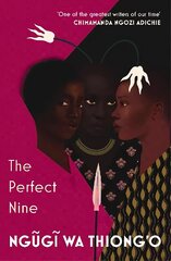 Perfect Nine: The Epic of Gikuyu and Mumbi cena un informācija | Dzeja | 220.lv