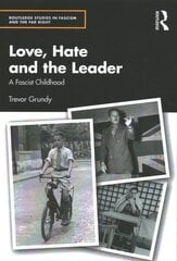 Love, Hate and the Leader: A Fascist Childhood cena un informācija | Biogrāfijas, autobiogrāfijas, memuāri | 220.lv
