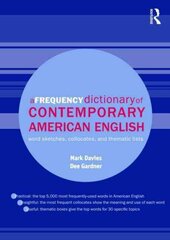 Frequency Dictionary of Contemporary American English: Word Sketches, Collocates and Thematic Lists цена и информация | Учебный материал по иностранным языкам | 220.lv