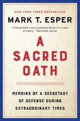 Sacred Oath: Memoirs of a Secretary of Defense During Extraordinary Times cena un informācija | Biogrāfijas, autobiogrāfijas, memuāri | 220.lv