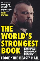 World's Strongest Book: Ten Lessons in Strength and Resilience from the Legendary Strongman Main cena un informācija | Biogrāfijas, autobiogrāfijas, memuāri | 220.lv