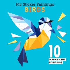 My Sticker Paintings: Birds: 10 Magnificent Paintings цена и информация | Книги для малышей | 220.lv