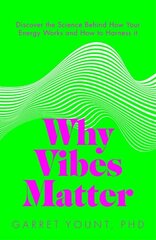 Why Vibes Matter: Understand Your Energy and Learn How to Use it Wisely With flaps cena un informācija | Pašpalīdzības grāmatas | 220.lv