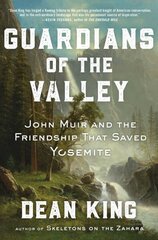 Guardians of the Valley: John Muir and the Friendship That Saved Yosemite cena un informācija | Sociālo zinātņu grāmatas | 220.lv