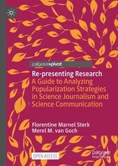 Re-presenting Research: A Guide to Analyzing Popularization Strategies in Science Journalism and Science Communication 1st ed. 2023 цена и информация | Пособия по изучению иностранных языков | 220.lv