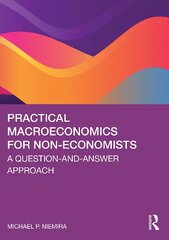 Practical Macroeconomics for Non-Economists: A Question-and-Answer Approach cena un informācija | Ekonomikas grāmatas | 220.lv