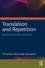 Translation and Repetition: Rewriting (Un)original Literature цена и информация | Пособия по изучению иностранных языков | 220.lv