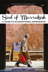 Soul of Marrakesh: A guide to 30 exceptional experiences цена и информация | Путеводители, путешествия | 220.lv