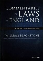 Oxford Edition of Blackstone's: Commentaries on the Laws of England: Book III: Of Private Wrongs, Book III, Of Private Wrongs цена и информация | Книги по экономике | 220.lv