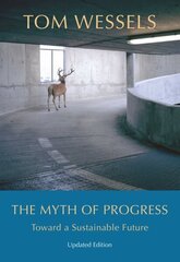Myth of Progress - Toward a Sustainable Future: Toward a Sustainable Future цена и информация | Книги по социальным наукам | 220.lv