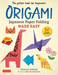 Origami: Japanese Paper Folding Made Easy: The Perfect Book for Beginners! (50 Classic Projects) цена и информация | Книги для подростков и молодежи | 220.lv