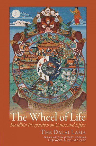 Wheel of Life: Buddhist Perspectives on Cause and Effect cena un informācija | Garīgā literatūra | 220.lv