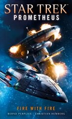 Star Trek Prometheus - Fire with Fire cena un informācija | Fantāzija, fantastikas grāmatas | 220.lv