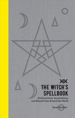 Witch's Spellbook: Enchantments, Incantations, and Rituals from Around the World цена и информация | Самоучители | 220.lv