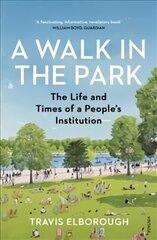 Walk in the Park: The Life and Times of a People's Institution цена и информация | Исторические книги | 220.lv