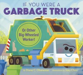 If You Were a Garbage Truck or Other Big-Wheeled Worker! цена и информация | Книги для подростков и молодежи | 220.lv