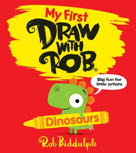 My First Draw With Rob: Dinosaurs цена и информация | Grāmatas mazuļiem | 220.lv