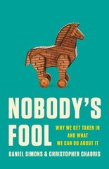 Nobody's Fool: Why We Get Taken In and What We Can Do about It cena un informācija | Ekonomikas grāmatas | 220.lv