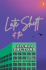 Late Shift at the Pickle Factory цена и информация | Поэзия | 220.lv