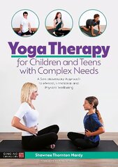 Yoga Therapy for Children and Teens with Complex Needs: A Somatosensory Approach to Mental, Emotional and Physical Wellbeing cena un informācija | Pašpalīdzības grāmatas | 220.lv