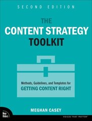 Content Strategy Toolkit: Methods, Guidelines, and Templates for Getting Content Right 2nd edition cena un informācija | Ekonomikas grāmatas | 220.lv